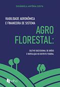 Ler Viabilidade Agronômica e Financeira de Sistema Agroflorestal: Cultivo Sucessional de Grãos e Hortaliças no Distrito Federal, do autor Eusângela Antônia Costa Ler Viabilidade Agronômica e Financeira de Sistema Agroflorestal: Cultivo Sucessional de Grãos e Hortaliças no Distrito Federal, do autor Eusângela Antônia Costa