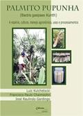 Ler Palmito Pupunha: a Espécie, Cultura, Manejo Agronômico, Usos e Processamentos, do autor Luiz Kulchetscki; Francisco Paulo Chaimsohn; José Raulindo Gardingo