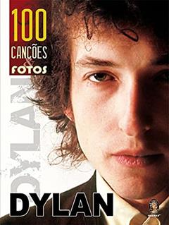 Dylan - 100 Canções e Fotos, do autor Madras Editora