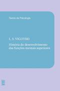 Ler História do desenvolvimento das funções mentais superiores, do autor L. S. Vigotski Ler História do desenvolvimento das funções mentais superiores, do autor L. S. Vigotski