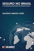 Ler Seguro No Brasil e Os Resseguradores Internacionais, do autor Gustavo Amado León Ler Seguro No Brasil e Os Resseguradores Internacionais, do autor Gustavo Amado León