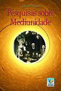 Ler Pesquisas Sobre A Mediunidade, do autor Gabriel Delanne