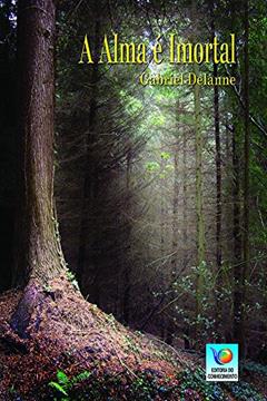 A Alma é Imortal, do autor Gabriel Delanne