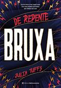 Ler De repente bruxa: 1, do autor Julia Tuffs Ler De repente bruxa: 1, do autor Julia Tuffs