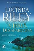 Ler A irmã desaparecida (As Sete Irmãs - Livro 7): A história da sétima irmã, do autor Lucinda Riley