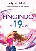 Ler FINGINDO TER 19 ANOS, do autor ALYSON NOEL Ler FINGINDO TER 19 ANOS, do autor ALYSON NOEL