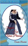Ler Fingindo Ser Uma Princesa: Coração Roubado, do autor Natalie K. Lynn