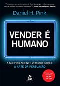 Ler Vender é humano: A surpreendente verdade sobre a arte da persuasão, do autor Daniel H. Pink