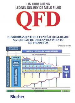 QFD: Desdobramento da Função Qualidade na Gestão de Desenvolvimento de Produtos, do autor Lin Chih Cheng; Leonel Del Rey de Melo Filho
