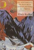 Ler Do Sentimento da Natureza nas Sociedades Modernas e Outros Escritos, do autor Élisée Reclus
