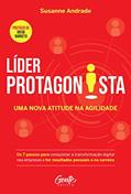 Ler Líder protagonista: uma nova atitude na agilidade: Os 7 passos para conquistar a transformação digital nas empresas e ter resultados pessoais e na carreira, do autor Susanne Andrade Ler Líder protagonista: uma nova atitude na agilidade: Os 7 passos para conquistar a transformação digital nas empresas e ter resultados pessoais e na carreira, do autor Susanne Andrade