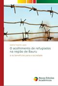 Ler O acolhimento de refugiados na região de Bauru: e os benefícios para a sociedade, do autor Karime Farache Lopes Ler O acolhimento de refugiados na região de Bauru: e os benefícios para a sociedade, do autor Karime Farache Lopes