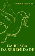 Ler Em busca da serenidade, do autor Ednan Gomes