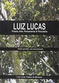 Ler Luiz Lucas. Poesia, Arte, Pensamento & Psicodelia, do autor Luiz Lucas Trajano de Menezes Ler Luiz Lucas. Poesia, Arte, Pensamento & Psicodelia, do autor Luiz Lucas Trajano de Menezes
