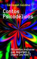 Ler Contos Psicodélicos, do autor Cárlisson Galdino Ler Contos Psicodélicos, do autor Cárlisson Galdino