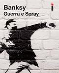Ler Guerra e Spray, do autor Banksy