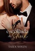 Ler A escolhida do Sheik, do autor Taiza Souza