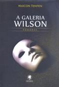 Ler A Galeria Wilson. Romance, do autor Maicon Tenfen