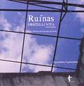 Ler Ruinas Fratelli Vita. Intervenções. Teoria e Técnica de Processos Artísticos, do autor Viga Gordilho Ler Ruinas Fratelli Vita. Intervenções. Teoria e Técnica de Processos Artísticos, do autor Viga Gordilho