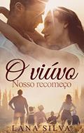 Ler O VIÚVO - NOSSO RECOMEÇO (Livro Único), do autor Lana Silva Ler O VIÚVO - NOSSO RECOMEÇO (Livro Único), do autor Lana Silva
