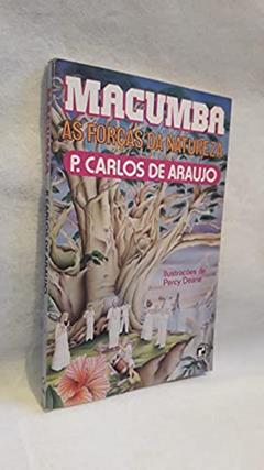 Macumba: As Forcas Vivas Da Natureza (Portuguese Edition), do autor Carlos De Araujo