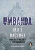 Ler Umbanda não É Macumba, do autor Alexandre Cumino Ler Umbanda não É Macumba, do autor Alexandre Cumino