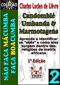 Ler Candomblé, Umbanda e Marmotagens: Aprenda a diferenciar o verdadeiro culto dos Orixás dos ekês (Coleção Não Faça Mácumba Faça Boacumba Livro 2), do autor Charles Lucien de Lièvre
