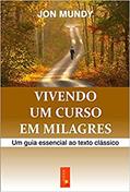 Ler Vivendo Um Curso em Milagres, do autor Jon Mundy