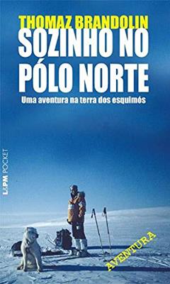 Sozinho no Pólo Norte, do autor Thomaz Brandolin