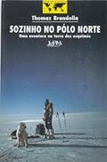 Ler Sozinho no Polo Norte, do autor Thomaz Brandolin