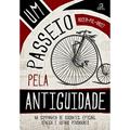 Ler Um passeio pela Antiguidade: na companhia de Sócrates, Epicuro, Sêneca e outros pensadores: Na companhia de Sócrates, Epicuro, Sêneca e outros pensadores, do autor Roger-Paul Droit