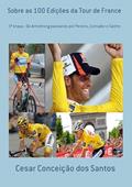 Ler Sobre as 100 Edicoes da Tour de France, do autor Cesar Conceição Dos Santos