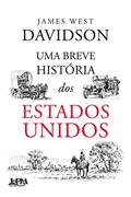 Ler Uma breve história dos Estados Unidos, do autor James West Davidson Ler Uma breve história dos Estados Unidos, do autor James West Davidson