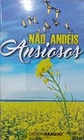 Ler Não andeis ansiosos, do autor Gilson Araujo da Silva Filho