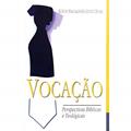 Ler Vocação - Perspectivas Bíblicas E Teológicas, do autor Kléos Magalhães Lenz César Ler Vocação - Perspectivas Bíblicas E Teológicas, do autor Kléos Magalhães Lenz César