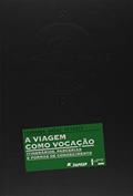 Ler A Viagem Como Vocação. Itinerários, Parcerias e Formas de Conhecimento, do autor Fernanda Arêas Peixoto Ler A Viagem Como Vocação. Itinerários, Parcerias e Formas de Conhecimento, do autor Fernanda Arêas Peixoto