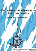 Ler Ensinamentos Regados a Cafe com Canela, do autor Sálvio Sérgio De Campos