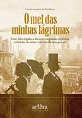 Ler O Mel das Minhas Lágrimas: Uma Vida Regada a Doces e Resignadas Lágrimas Extraídas do Amor e Traduzidas em Poesia, do autor Claudio Joaquim de Mendonça Ler O Mel das Minhas Lágrimas: Uma Vida Regada a Doces e Resignadas Lágrimas Extraídas do Amor e Traduzidas em Poesia, do autor Claudio Joaquim de Mendonça