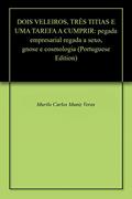 Ler DOIS VELEIROS, TRÊS TITIAS E UMA TAREFA A CUMPRIR: pegada empresarial regada a sexo, gnose e cosmologia, do autor Murilo Carlos Muniz Veras Ler DOIS VELEIROS, TRÊS TITIAS E UMA TAREFA A CUMPRIR: pegada empresarial regada a sexo, gnose e cosmologia, do autor Murilo Carlos Muniz Veras