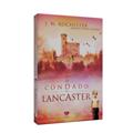 Ler O Condado de Lancaster, do autor Arandi Gomes Teixeira; John Wilmot Rochester