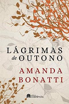 Lágrimas de Outono, do autor Amanda Bonatti
