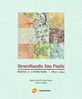 Ler Desenhando São Paulo: Mapas e Literatura (1877-1954), do autor Maria Lucia Perrone Passos; Teresa Emídio