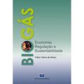 Ler Biogás: Economia, Regulação e Sustentabilidade, do autor Fabio Viana de Abreu Ler Biogás: Economia, Regulação e Sustentabilidade, do autor Fabio Viana de Abreu