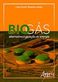 Ler Biogás: alternativa à geração de energia, do autor Luiz Carlos Teixeira Junior Ler Biogás: alternativa à geração de energia, do autor Luiz Carlos Teixeira Junior