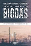 Ler Caracterização dos Resíduos Sólidos Urbanos: Aproveitamento do Biogás, do autor Anna Kelly Moreira da Silva; Francisco Suetônio Bastos Mota