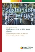 Ler Biodigestores e produção de biogás: Uma excelente maneira de reduzir a contaminação e gerar energia, do autor Cezar de Goes Camargo