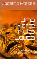 Ler Uma Morte Muito Louca: As crianças que enganaram a morte, do autor Jocelino Freitas