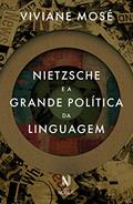 Ler Nietzsche e a grande política da linguagem, do autor Viviane Mosé Ler Nietzsche e a grande política da linguagem, do autor Viviane Mosé