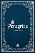 Ler A Peregrina, do autor John Bunyan Ler A Peregrina, do autor John Bunyan