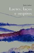 Ler Lacres, laços e suspiros, do autor Paulo Ludmer